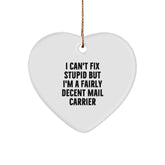 Funny Mail Carrier Gifts for Friends from Men, Heart Ornament Christmas Unique Presents for Mail Carrier, I Can't Fix Stupid But I'm A Fairly Decent Mail Carrier - Image 1